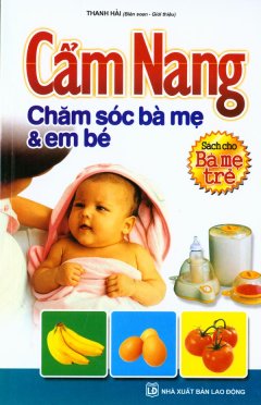 Cẩm Nang Chăm Sóc Bà Mẹ Và Em Bé