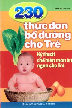 230 Thực Đơn Bổ Dưỡng Cho Trẻ - Kỹ Thuật Chế Biến Món Ăn Ngon Cho Trẻ