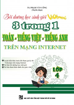 Bồi Dưỡng Học Sinh Giỏi Violympic 3 Trong 1 Toán - Tiếng Việt - Tiếng Anh Trên Mạng Internet - Lớp 4