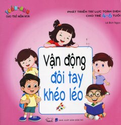 Toán - Anh Cho Trẻ Mầm Non: Vận Động Đôi Tay Khéo Léo
