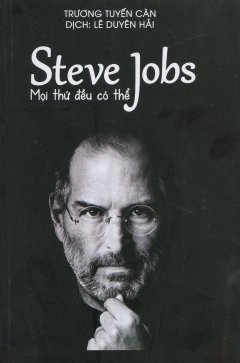 Steve Jobs Mọi Thứ Đều Có Thể