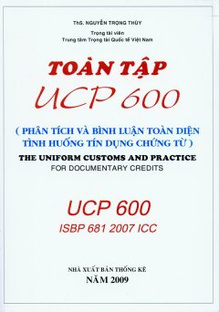 Toàn Tập UCP 600 - Phân Tích Và Bình Luận Toàn Diện Tình Huống Tín Dụng Chứng Từ