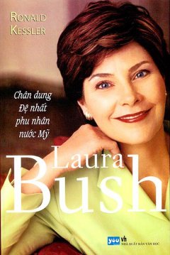 Laura Bush - Chân Dung Đệ Nhất Phu Nhân Nước Mỹ