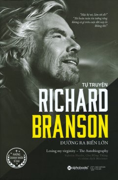 Richard Branson - Đường Ra Biển Lớn (Tái Bản 2017)