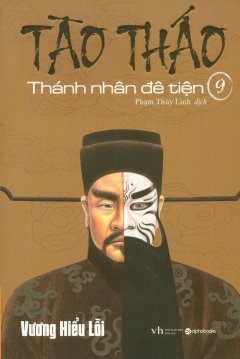 Tào Tháo - Thánh Nhân Đê Tiện (Tập 9)