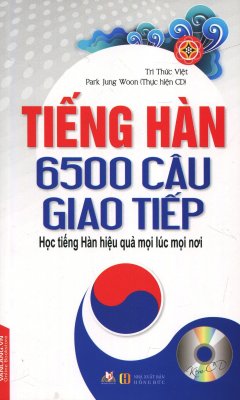 Tiếng Hàn - 6500 Câu Giao Tiếp (Kèm 1 CD) - Tái Bản 2017