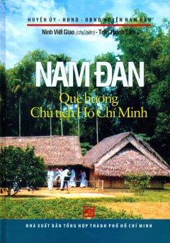 Nam Đàn Quê Hương Chủ Tịch Hồ Chí Minh