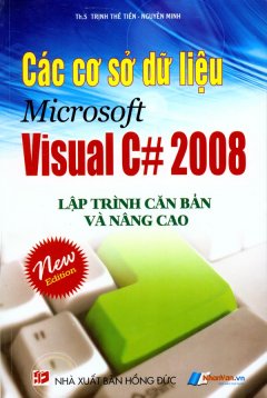 Các Cơ Sở Dữ Liệu Microsoft Visual C# 2008 - Lập Trình Căn Bản Và Nâng Cao