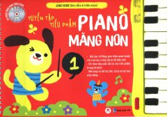 Tuyển Tập Tiểu Phẩm Piano Măng Non - Tập 1 (Kèm 1 CD)