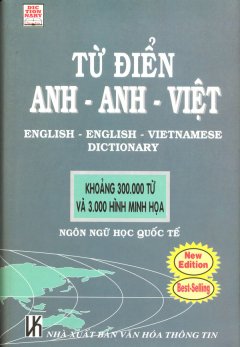 Từ Điển Anh - Anh - Việt (Khoảng 300.000 Từ Và 3.000 Hình Minh Hoạ)