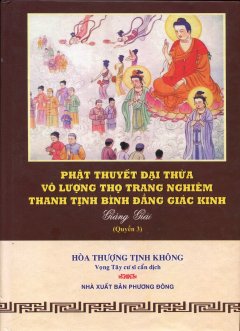 Phật Thuyết Đại Thừa Vô Lượng Thọ Trang Nghiêm Thanh Tịnh Bình Đẳng Giác Kinh Giảng Giải - Quyển 3