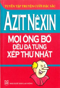 Tuyển Tập Truyện Cười Đặc Sắc - Mọi Ông Bố Đều Đã Từng Xếp Thứ Nhất