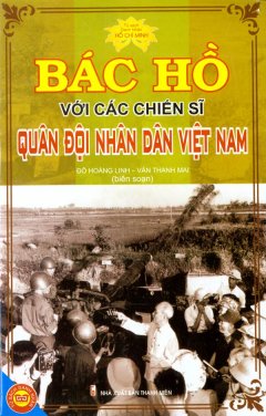 Bác Hồ Với Các Chiến Sĩ Quân Đội Nhân Dân Việt Nam - Tủ Sách Danh Nhân Hồ Chí Minh
