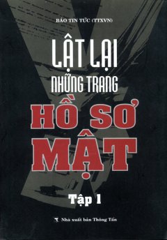 Lật Lại Những Trang Hồ Sơ Mật - Tập 1