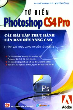 Từ Điển Photoshop CS4 Pro - Các Bài Tập Thực Hành Căn Bản Đến Nâng Cao