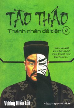 Tào Tháo - Thánh Nhân Đê Tiện (Tập 4)