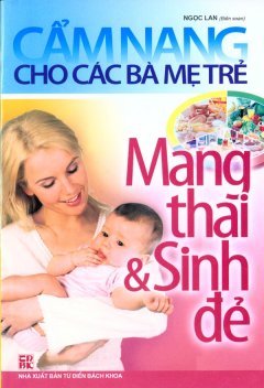 Cẩm Nang Cho Các Bà Mẹ Trẻ - Mang Thai Và Sinh Đẻ