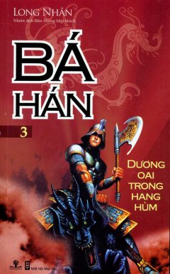 Bá Hán - Tập 3: Dương Oai Trong Hang Hùm