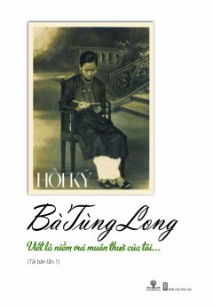 Hồi Ký Bà Tùng Long (Tái Bản 2014)