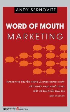 Word Of Mouth Marketing - Marketing Truyền Miệng (Tái Bản 2017)
