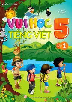 Vui Học Tiếng Việt Lớp 5 - Tập 1