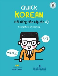 Quick Korean - Nói Tiếng Hàn Cấp Tốc (Kèm 1 CD)