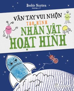 Vân Tay Vui Nhộn - Tạo Hình Nhân Vật Hoạt Hình