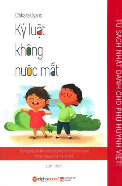 Kỷ Luật Không Nước Mắt (Tái Bản 2017)