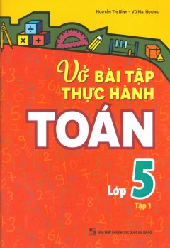 Vở Bài Tập Thực Hành Toán Lớp 5 - Tập 1