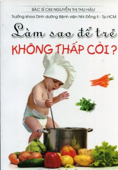 Làm Sao Để Trẻ Không Thấp Còi?