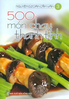 500 Món Chay Thanh Tịnh - Tập 3