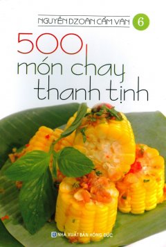 500 Món Chay Thanh Tịnh - Tập 6