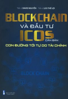 Blockchain Và Đầu Tư ICOs Căn Bản - Con Đường Tới Tự Do Tài Chính