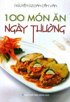 100 Món Ăn Ngày Thường (Tái Bản 2017)