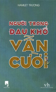 Người Trong Đau Khổ Vẫn Cười (Tặng Kèm Chữ Ký Tác Giả)