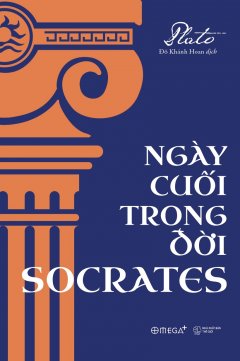 Ngày Cuối Trong Đời Socrates (Tái Bản 2018)