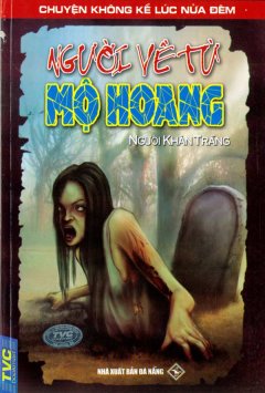 Người Về Từ Mộ Hoang - Chuyện Không Kể Lúc Nửa Đêm