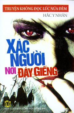 Xác Người Nơi Đáy Giếng - Truyện Không Đọc Lúc Nửa Đêm