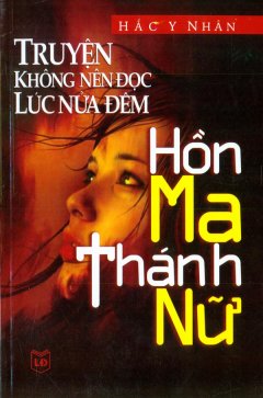 Hồn Ma Thánh Nữ - Truyện Không Nên Đọc Lúc Nửa Đêm