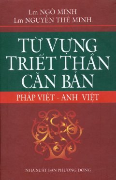 Từ Vựng Triết Thần Căn Bản (Pháp Việt - Anh Việt)
