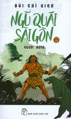 Ngũ Quái Sài Gòn - Tập 15: Người Rừng