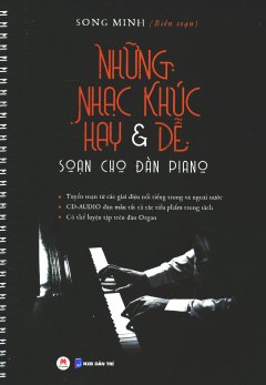 Những Nhạc Khúc Hay & Dễ Soạn Cho Đàn Piano (Kèm 1 CD)