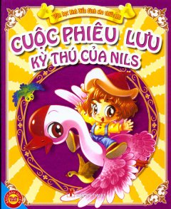 Cuộc Phiêu Lưu Kỳ Thú Của Nils - Văn Học Kinh Điển Dành Cho Thiếu Nhi