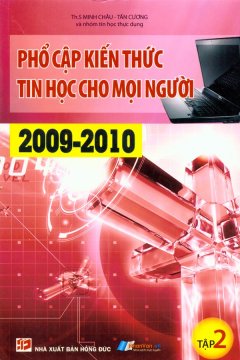 Phổ Cập Kiến Thức Tin Học Cho Mọi Người 2009 - 2010 (Tập 2)