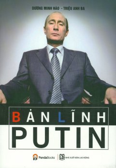 Bản Lĩnh Putin (Tái Bản 2018)