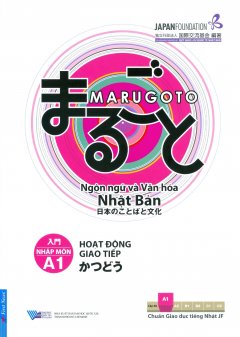 Marugoto: Ngôn Ngữ Và Văn Hóa Nhật Bản - Nhập Môn A1 - Hoạt Động Giao Tiếp