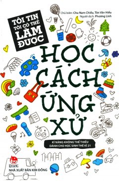 Tôi Tin Tôi Có Thể Làm Được - Học Cách Ứng Xử (Tái Bản 2018)