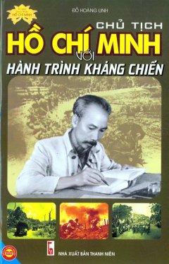 Chủ Tịch Hồ Chí Minh Với Hành Trình Kháng Chiến 
