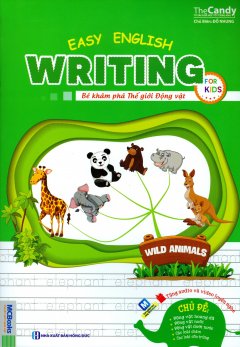 Easy English Writing For Kids - Bé Khám Phá Thế Giới Động Vật