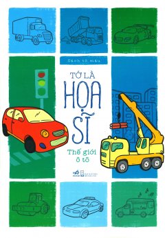 Tớ Là Họa Sĩ - Thế Giới Ô Tô